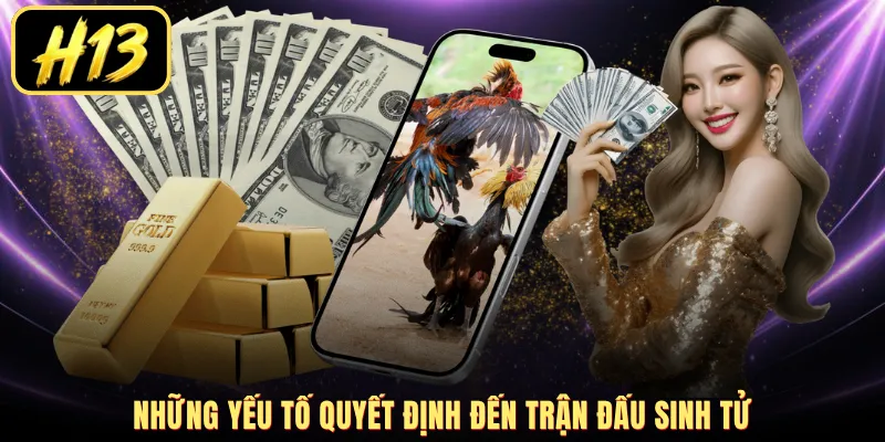 Những yếu tố quyết định đến trận đấu sinh tử