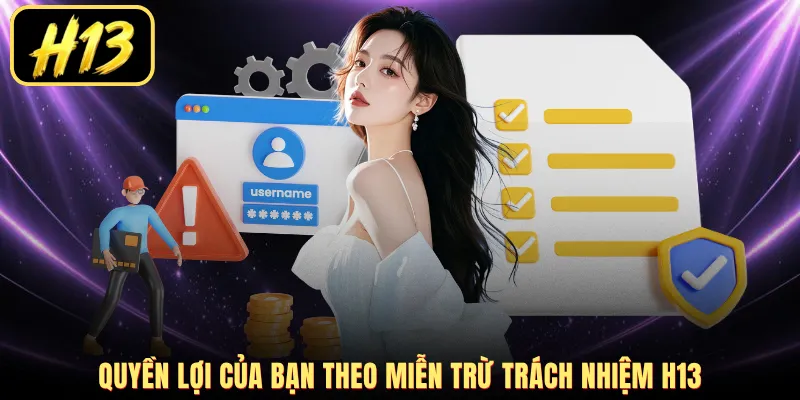 Quyền lợi của bạn theo miễn trừ trách nhiệm H13